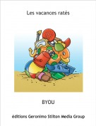 BYOU - Les vacances rat&eacute;s