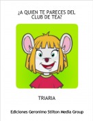 TRIARIA - &iquest;A QUIEN TE PARECES DEL CLUB DE TEA?