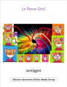 lentiggini - Le Pawor Girs!