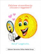 MaryF Leggitutto. - Edizione straordinaria: cliccate e leggetee!!!