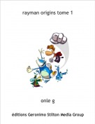 onle g - rayman origins tome 1