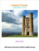 Android. - Camelot Friends.&iquest;Qui&eacute;nes son?