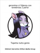 Topetta tutto genio - geronimo si fidanza con tenebrosa 2 parte