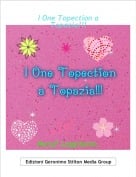 MaryF Leggitutto. - I One Topection a Topazia!!!