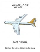 FATA FIORANA - VACANZE...E CHE VACANZE.....