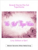 Livy Stilton e Ger! - Grandi Storie:Via Col TopoVento