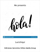 Lucichiqui - Me presento
