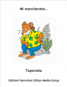Topoviola - Mi mancherete..