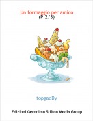 topgadDy - Un formaggio per amico (P.2/3)