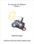 Nadialamagia - El caso de los WatsonParte 1