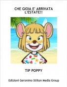 TIP POPPY - CHE GIOIA E' ARRIVATA L'ESTATE!!