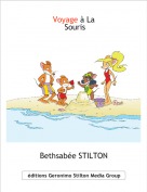 Bethsab&eacute;e STILTON - Voyage &agrave; La Souris