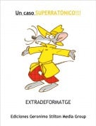 EXTRADEFORMATGE - Un caso SUPERRAT&Oacute;NICO!!!
