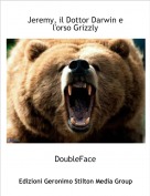 DoubleFace - Jeremy, il Dottor Darwin e l'orso Grizzly