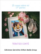 TERATIZO CONT&Eacute; - 25 cosas sobre m&iacute;(1&ordf; parte)