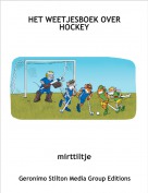 mirttiltje - HET WEETJESBOEK OVER HOCKEY