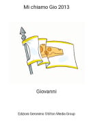 Giovanni - Mi chiamo Gio 2013