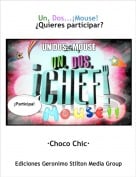 &middot;Choco Chic&middot; - Un, Dos...&iexcl;Mouse!  &iquest;Quieres participar?