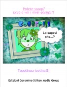 Topolinacricetina!!! - Volete scoop?Ecco a voi i miei gossip!!!