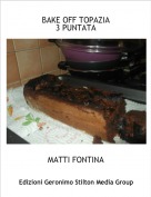 MATTI FONTINA - BAKE OFF TOPAZIA3 PUNTATA