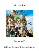 Ratoncita00 - &iexcl;Mis dibujos!