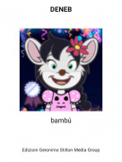 bamb&uacute; - DENEB