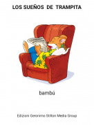 bamb&uacute; - LOS SUE&Ntilde;OS DE TRAMPITA