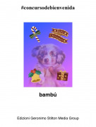 bamb&uacute; - #concursodebienvenida