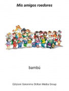 bamb&uacute; - Mis amigos roedores