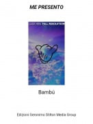 Bamb&uacute; - ME PRESENTO
