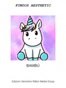 BAMB&Uacute; - FONDOS AESTHETIC