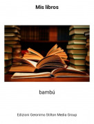 bamb&uacute; - Mis libros