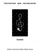 bamb&uacute; - Cantantes que recomiendo