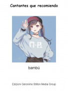 bamb&uacute; - Cantantes que recomiendo