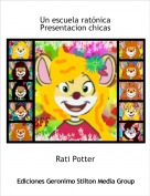 Rati Potter - Un escuela rat&oacute;nicaPresentacion chicas