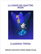 CLAUDIOSA TOPOSA - LA CHIAVE DEI QUATTRO REGNI