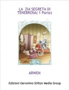 ARWEN - LA  ZIA SEGRETA DI TENEBROSA( 1 Parte)