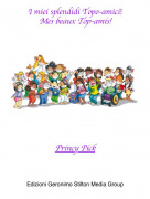 Princy Pick - I miei splendidi Topo-amici!Mes beaux Top-amis!