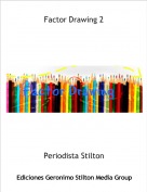 Periodista Stilton - Factor Drawing 2