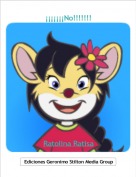 Ratolina Ratisa - &iexcl;&iexcl;&iexcl;&iexcl;&iexcl;&iexcl;&iexcl;No!!!!!!!