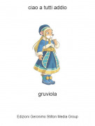 gruviola - ciao a tutti addio