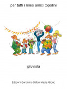 gruviola - per tutti i mieo amici topolini