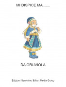 DA GRUVIOLA - MI DISPICE MA.......