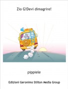 pippiele - Zio G!Devi dimagrire!