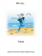 Paula - Me voy...