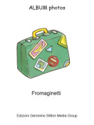 Fromaginetti - ALBUM photos