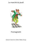 Fromaginetti - Le march&eacute; du jeudi