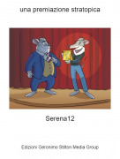 Serena12 - una premiazione stratopica
