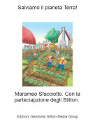 Marameo Sfacciotto. Con la parteciapzione degli Stilton. - Salviamo il pianeta Terra!