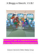 Serena12 per le (soprannominate da me) "favolossissimissimissime" - X Bloggy e Stecchi, V.V.B.!